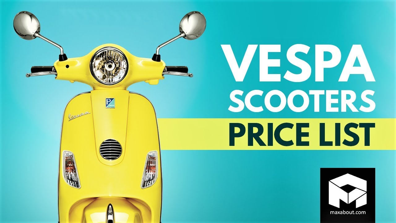 Vespa Scooters Price List [2018]