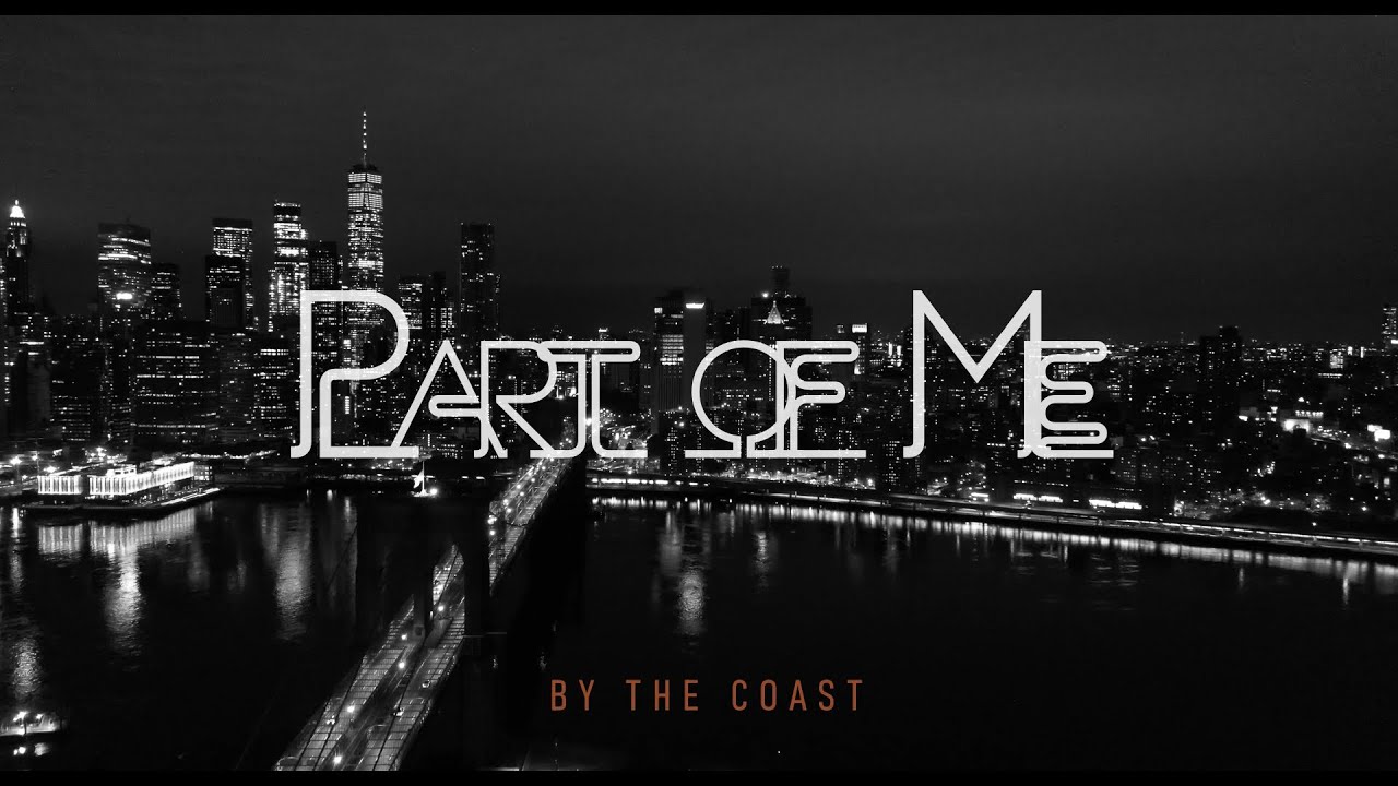 Part of Me (Music Video) - By the Coast | A s h R a w A r t