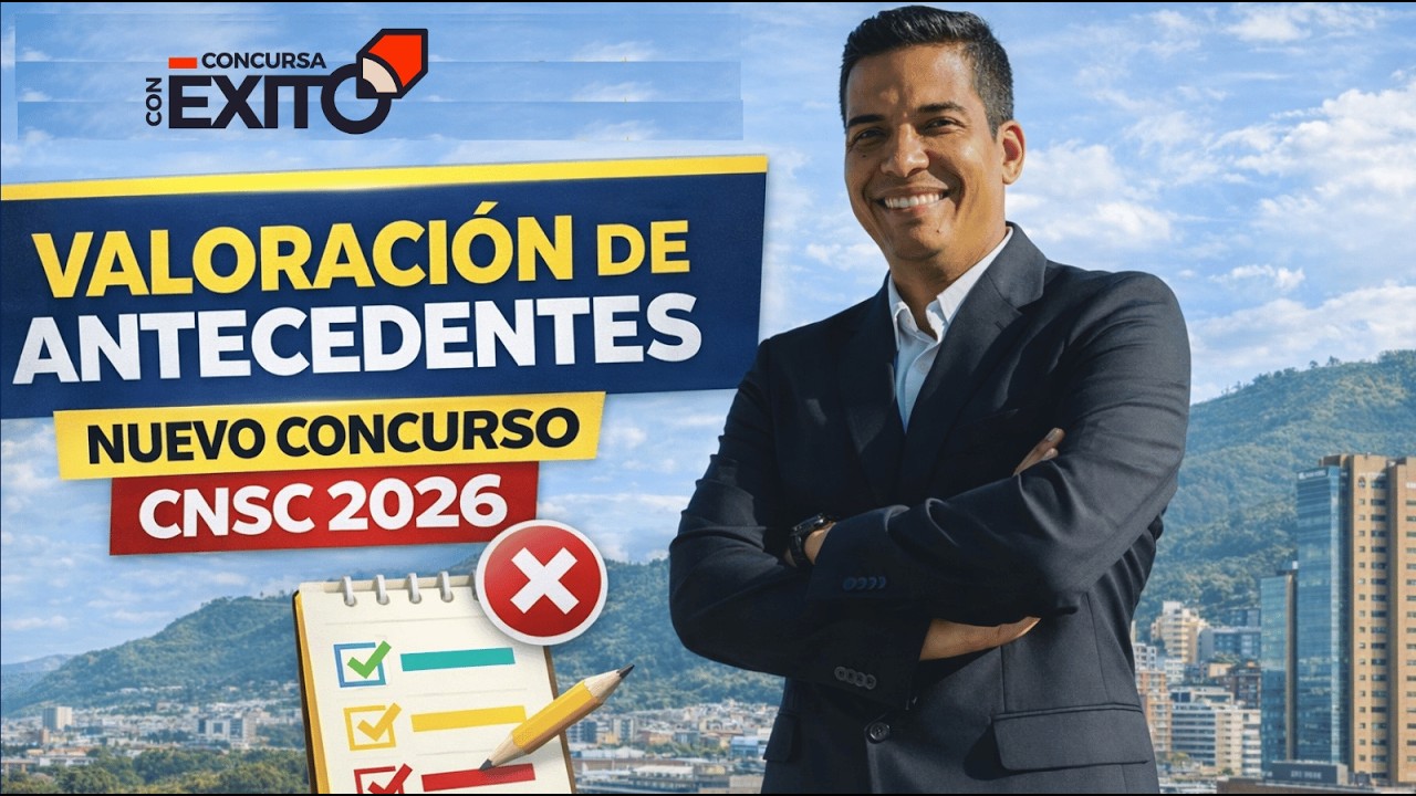 📝 Nuevo concurso CNSC: evita perder puntos en antecedentes y sube tu puntaje paso a paso