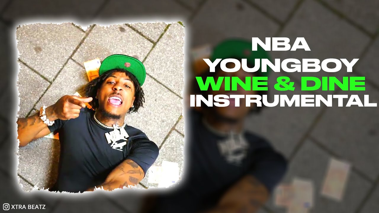 NBA Youngboy - Wine & Dine (INSTRUMENTAL)