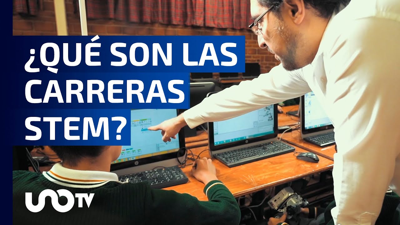 ¿Qué son las carreras STEM y por qué estudiar ciencia, tecnología, ingeniería y matemáticas?