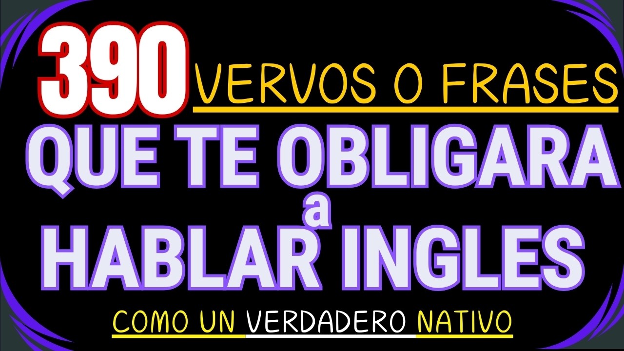 🗽LAS 300 VERVOS Y FRACES QUE TE AYUDARA HABLAR INGLES COMO UN PROFECIONAL📚/ INGLES CON BOSS😎