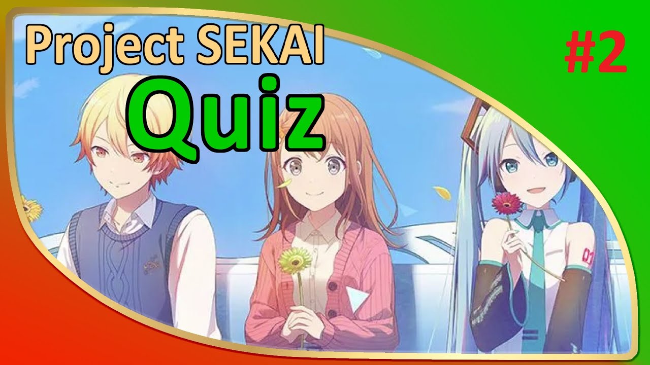 Project SEKAI Quiz #2 | Hatsune Miku Colorful Stage
