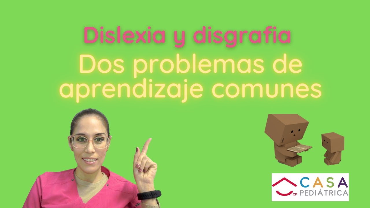 Neurologo Pediatra en Guadalajara /DISLEXIA Y DISGRAFIA, DOS PROBLEMAS DE APRENDIZAJE COMUNES