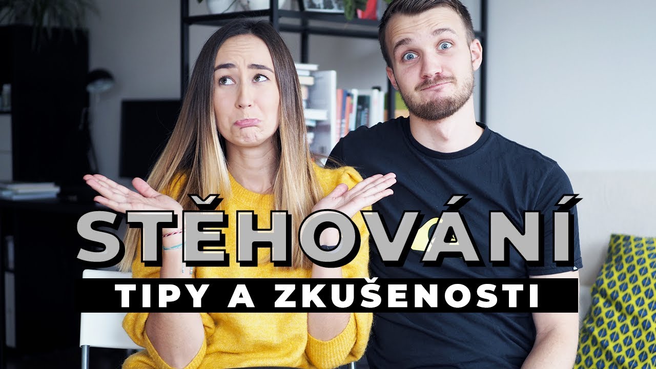 BUDEME SE STĚHOVAT | Naše tipy a zkušenosti!