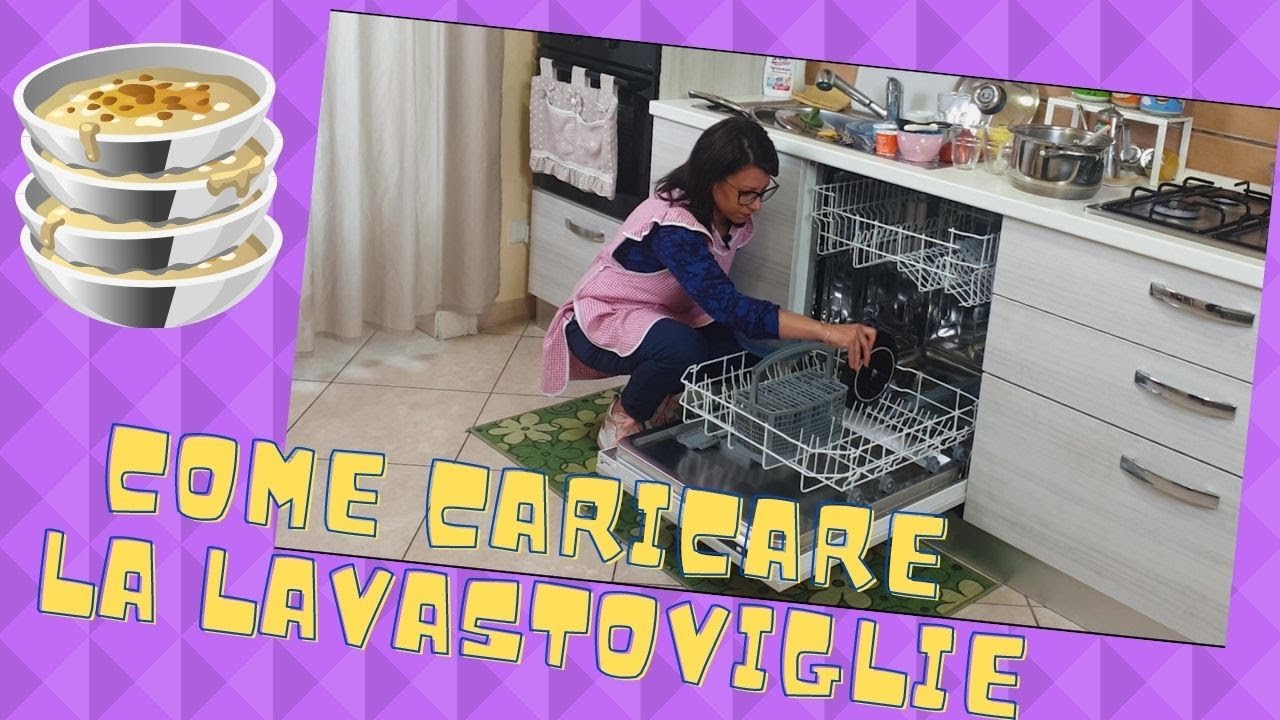 Come Caricare La Lavastoviglie - A Casa Di Anna Felice