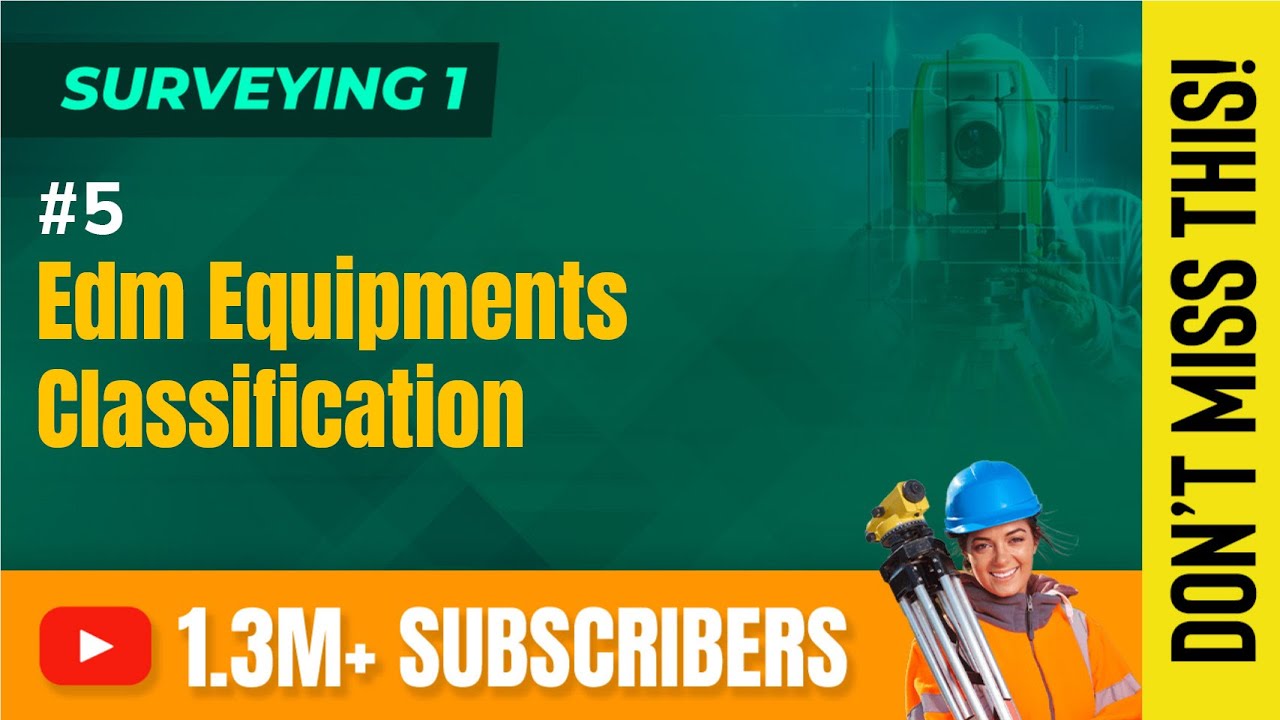Edm Equipments Classification - Introduction to Surveying - Surveying 1