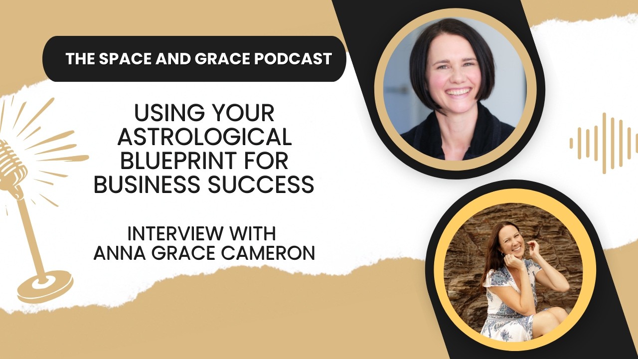 Astrology For Business Success, with Anna Grace Cameron