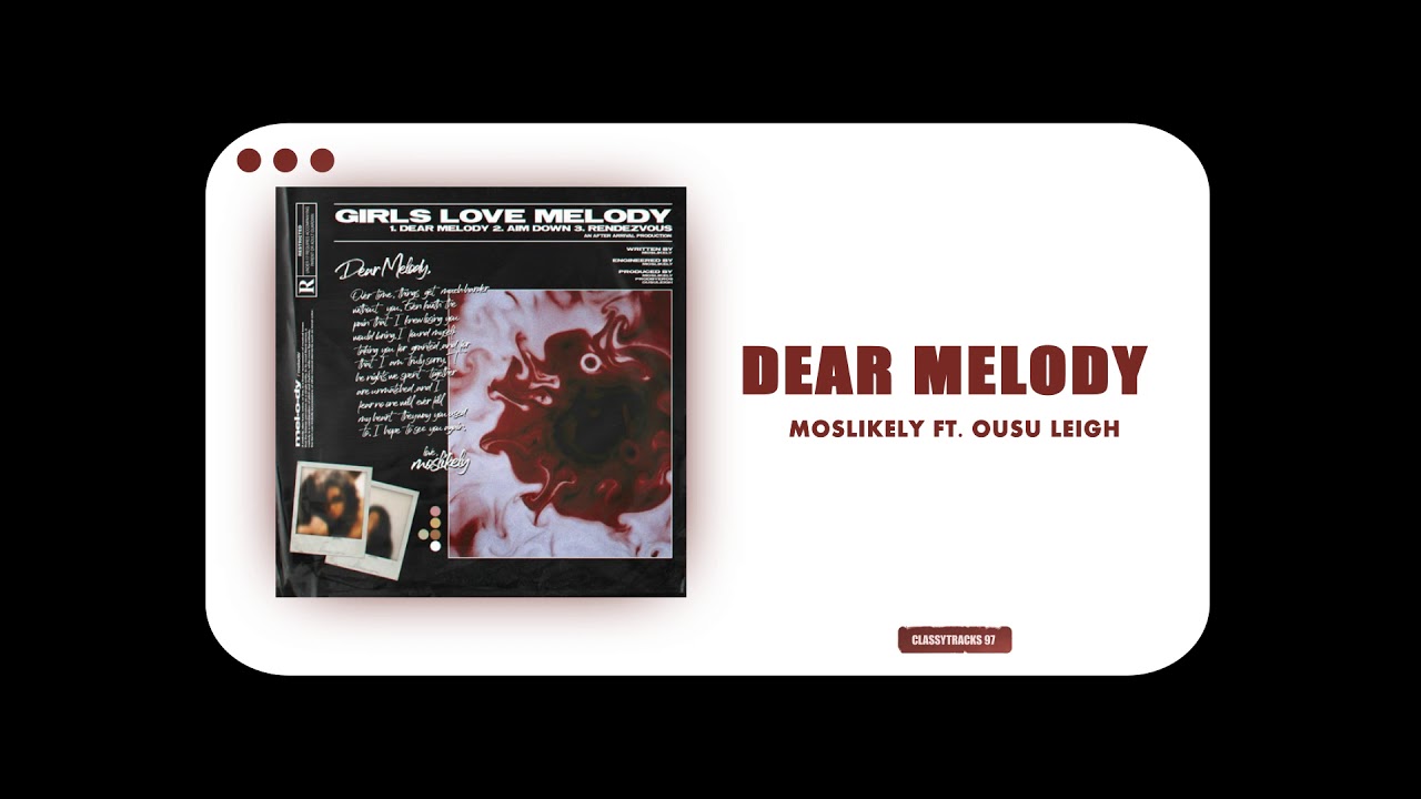 Moslikely - Dear Melody (ft. Ousu Leigh)