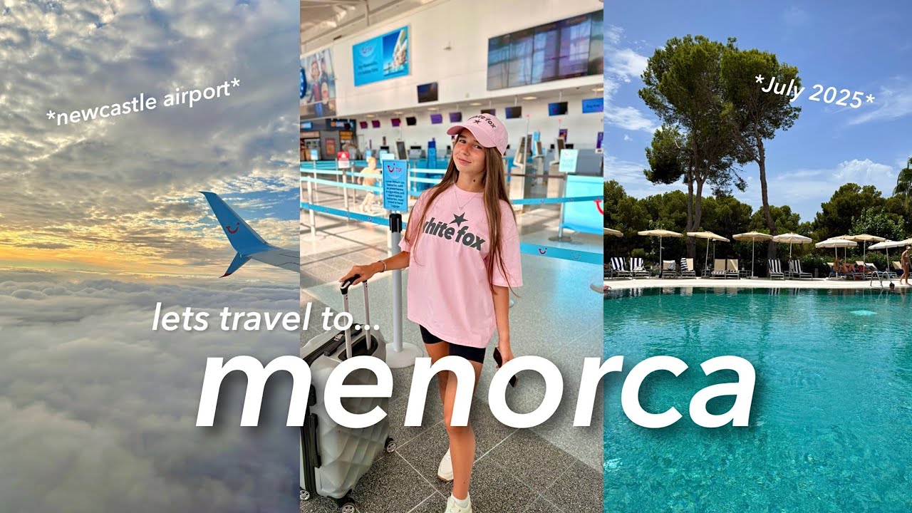 TRAVEL TO MENORCA WITH ME! ✈️ 🌴| Newcastle to Mahón Vlog | *staying at Hotel Mediterrani* 