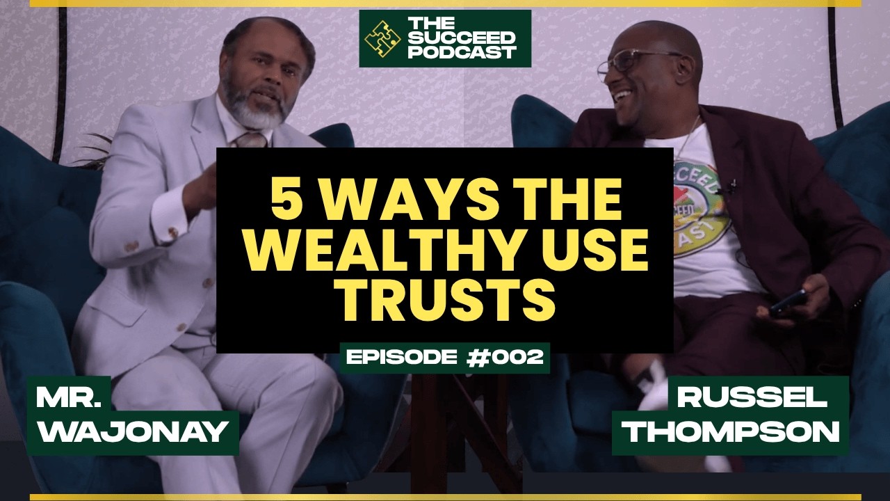The History of Trusts | The Succeed Podcast | Russel Thompson and Mr Wajonay