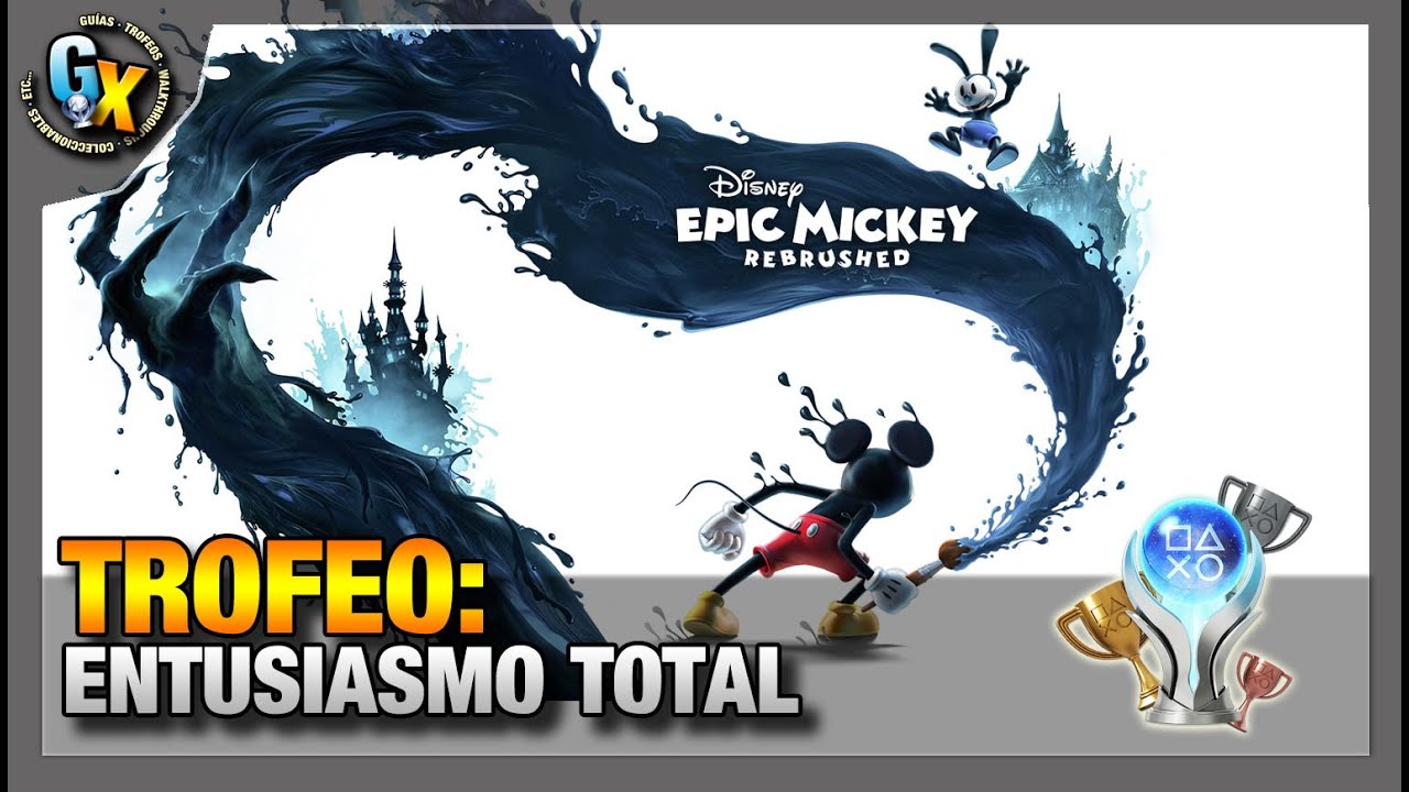 ENTUSIASMO TOTAL (TROFEO) | EPIC MICKEY REBRUSHED | GUÍA TROFEOS
