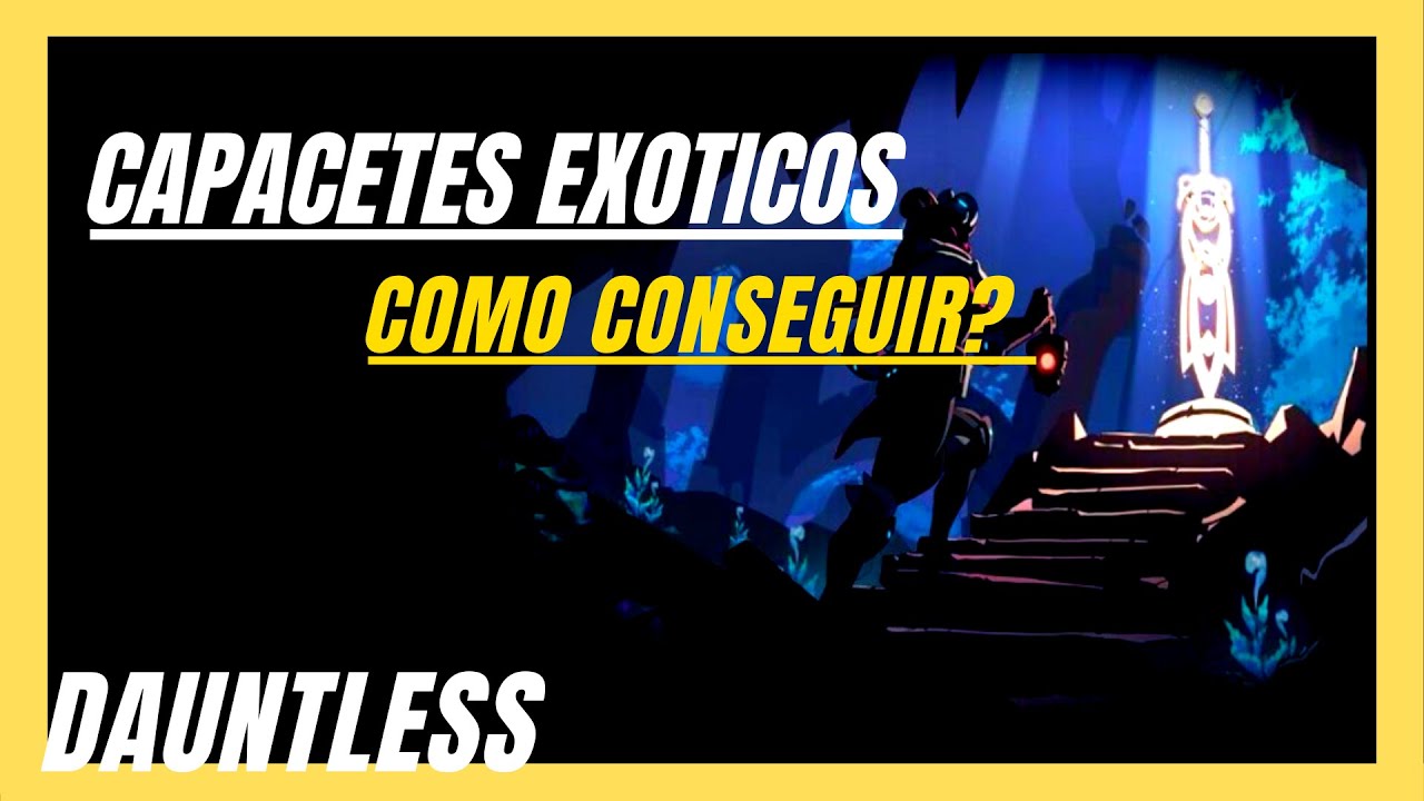 #DAUNTLESS  COMO CONSEGUIR CAPACETES EXOTICOS  (ATUALIZADOS)