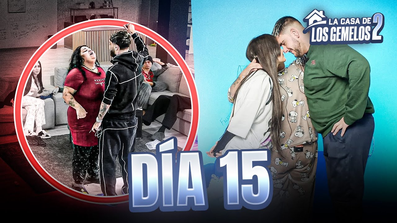 DÍA 15 | LA CASA DE LOS GEMELOS 2