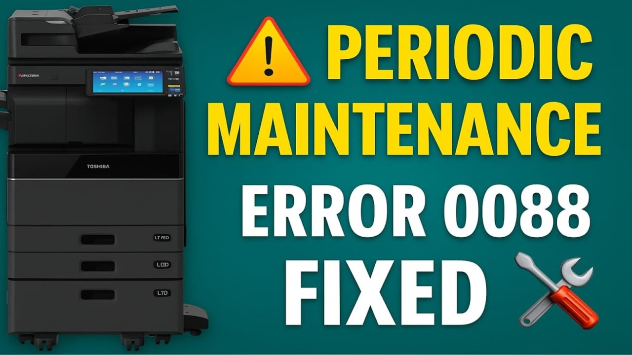 How to Fix &ldquo;Periodic Maintenance Error 0088&rdquo; on Toshiba e-STUDIO 2518A | Easy Reset Guide 🚨