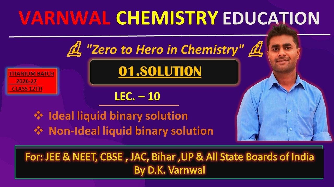 Class 12 | Solutions  | Lec-10 | Ideal vs Non-Ideal Solution | Positive & Negative Deviation | JEE