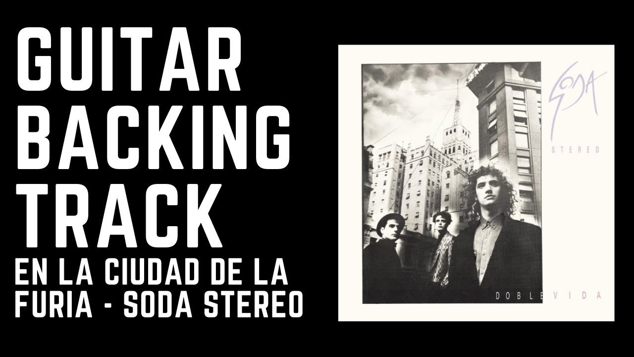En la Ciudad de la Furia - Soda Stereo (Guitar Backing Track)
