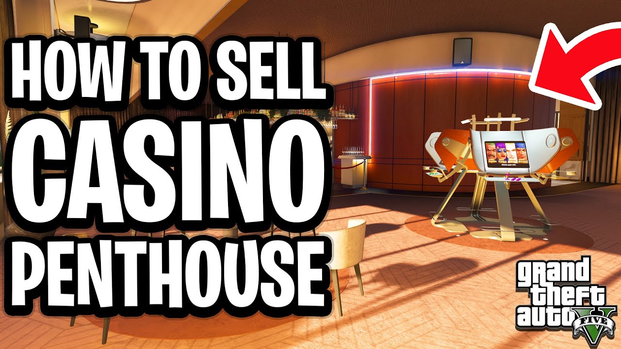 How To Sell Your Casino Penthouse In GTA 5 Online - Full Guide