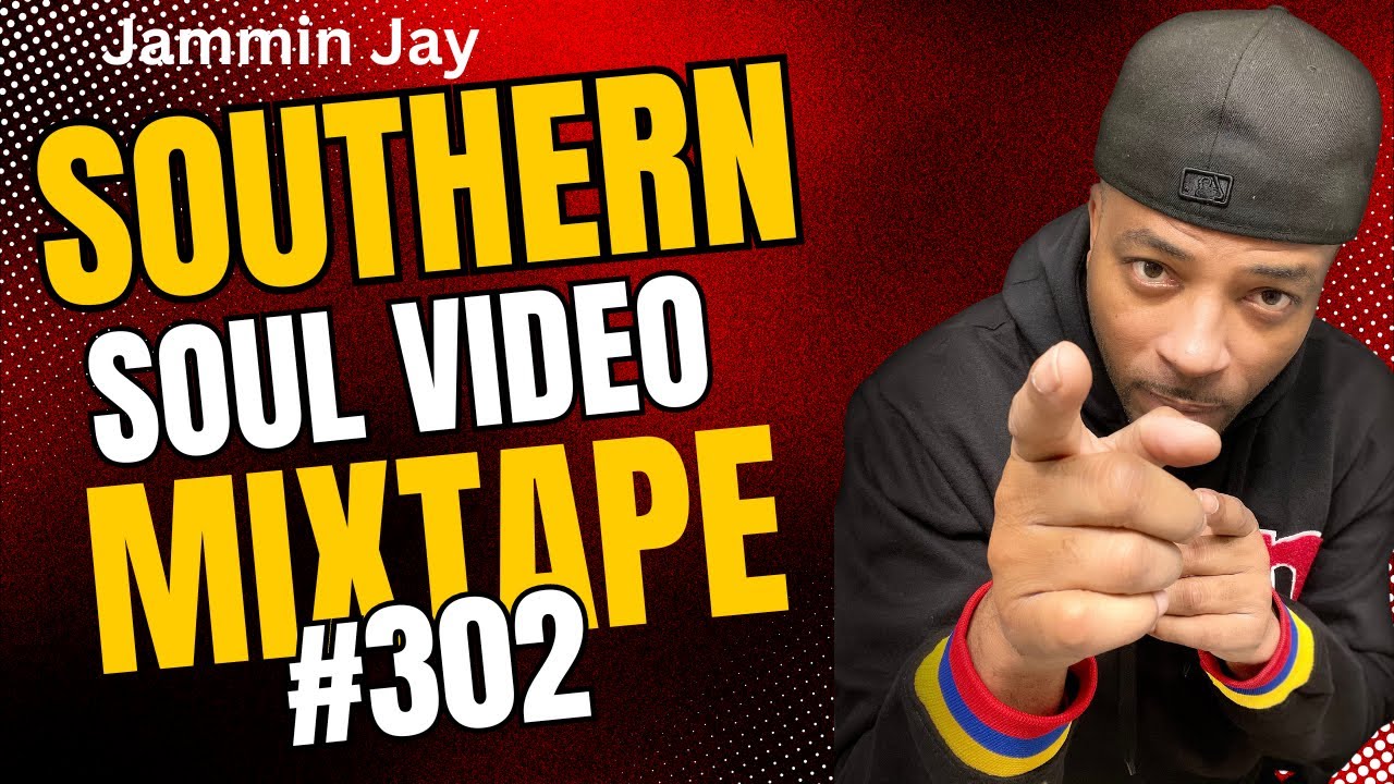 Southern Soul Video Mixtape #302 by Jammin Jay
