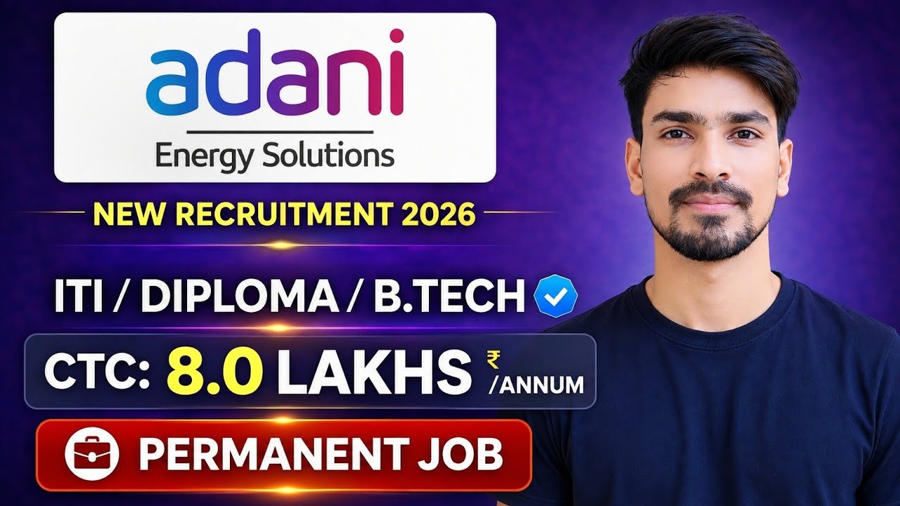 Adani Energy Recruitment 2026 | ITI/Diploma/BE/B.Tech CTC: 8.0Lakh | Adani Energy New Vacancy 2026