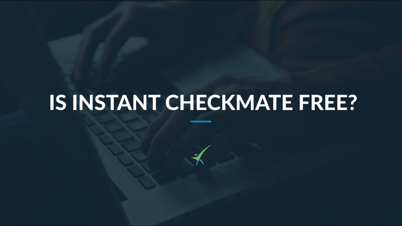 Is Instant Checkmate Free?