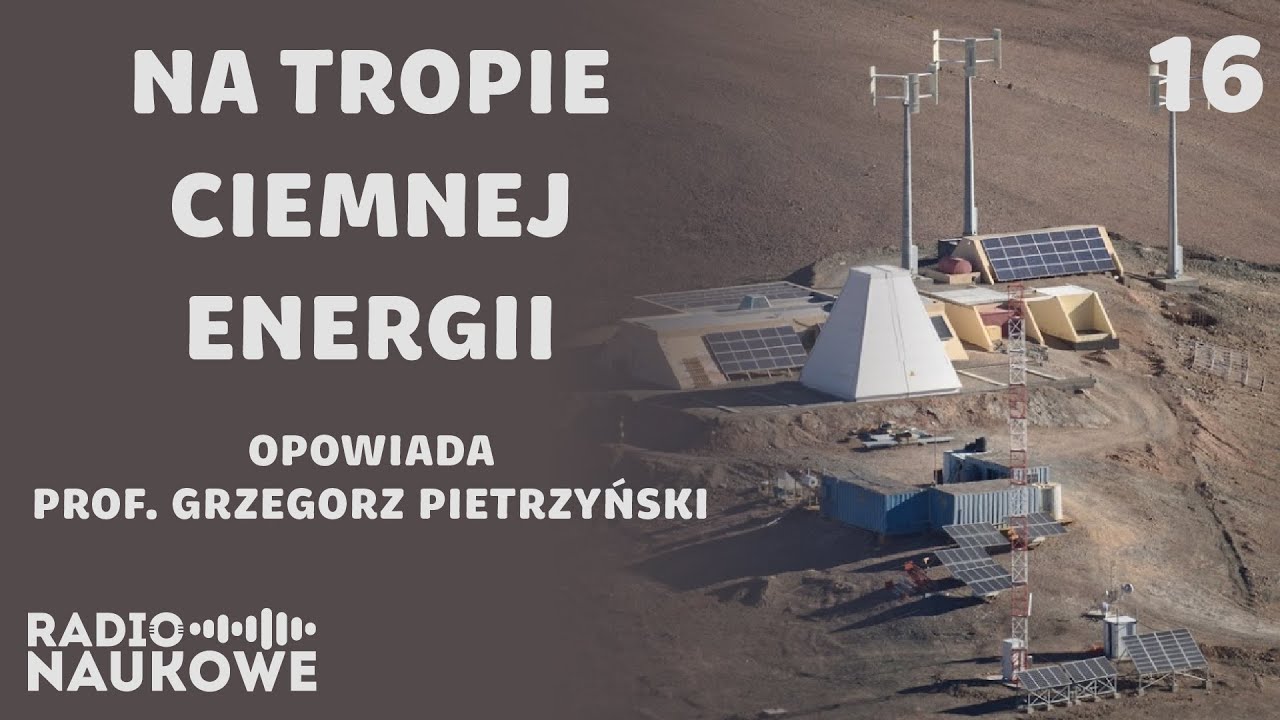 Polscy astronomowie rzucają wyzwanie zagadce ciemnej energii | prof. Grzegorz Pietrzyński