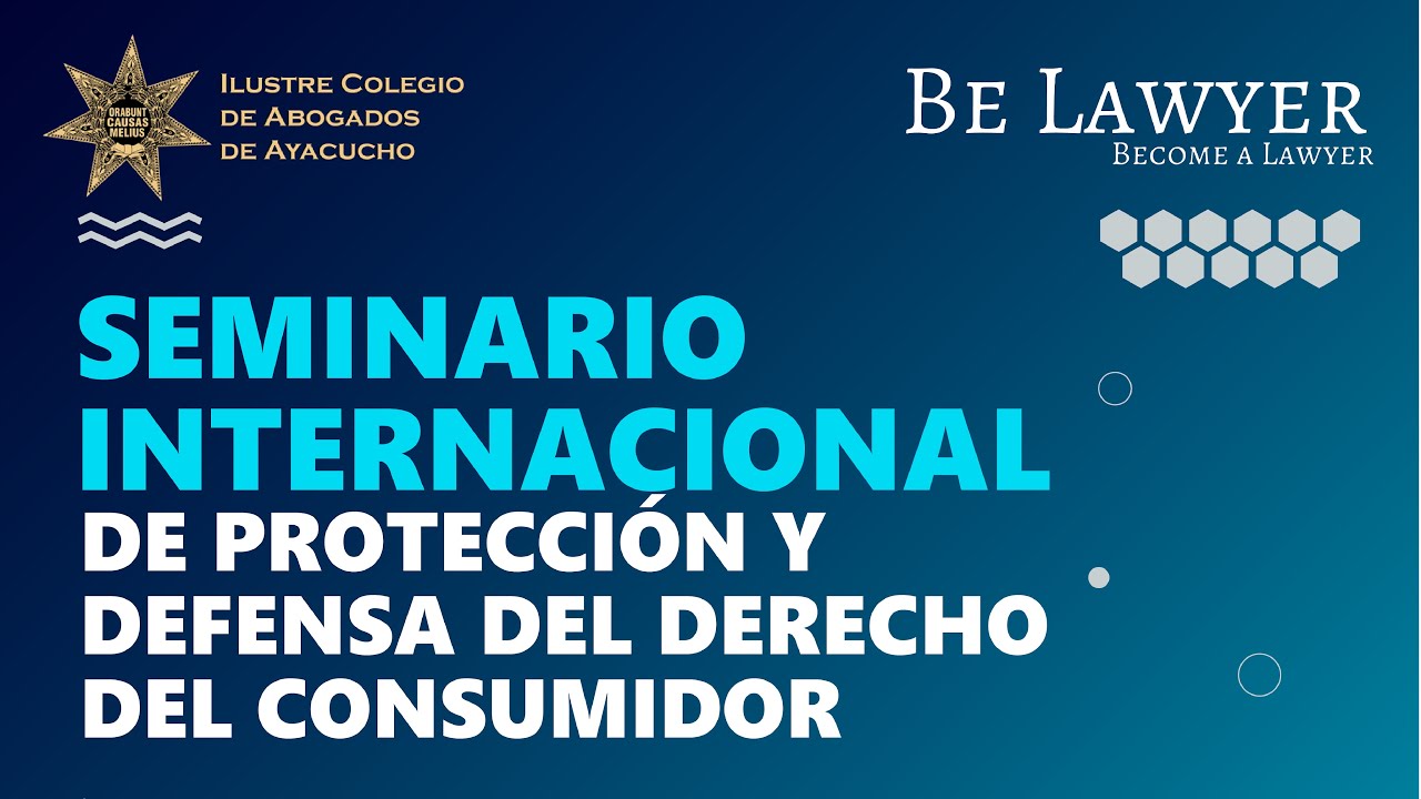 3.  Seminario Internacional de Protección y Defensa del Derecho del Consumidor | Be Lawyer