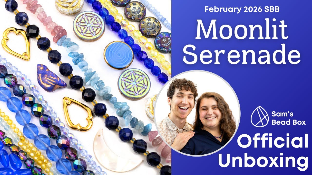 Moonlit Serenade - Sam's Bead Box February 2026 Official Unboxing - Sam & Rachel of Sam's Bead Shop