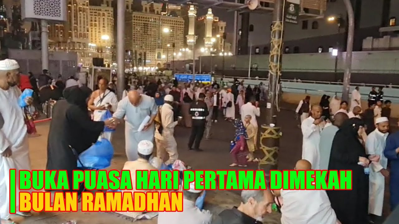 SUASANA BUKA PUASA HARI PERTAMA PUASA RAMADHAN DIKOTA MAKKAH MASJIDIL HARAM