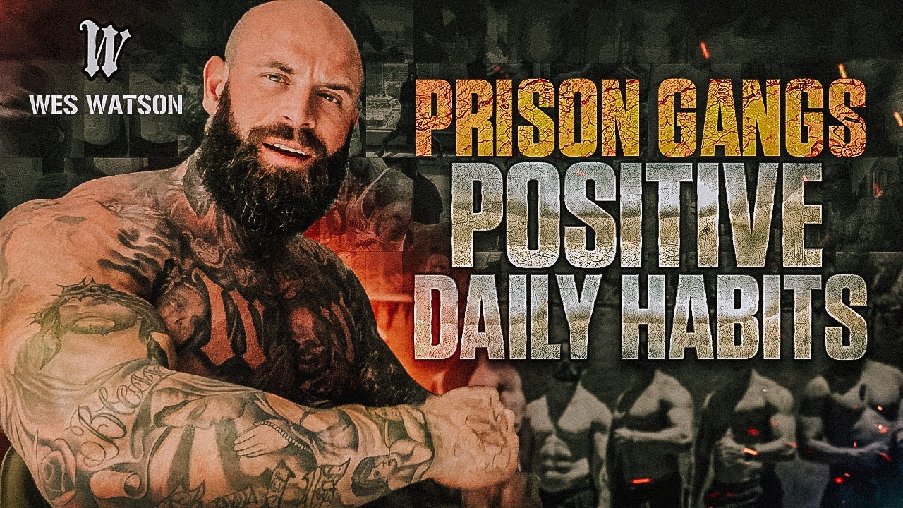 POSITIVE Daily Habits!!! Prison Gangs