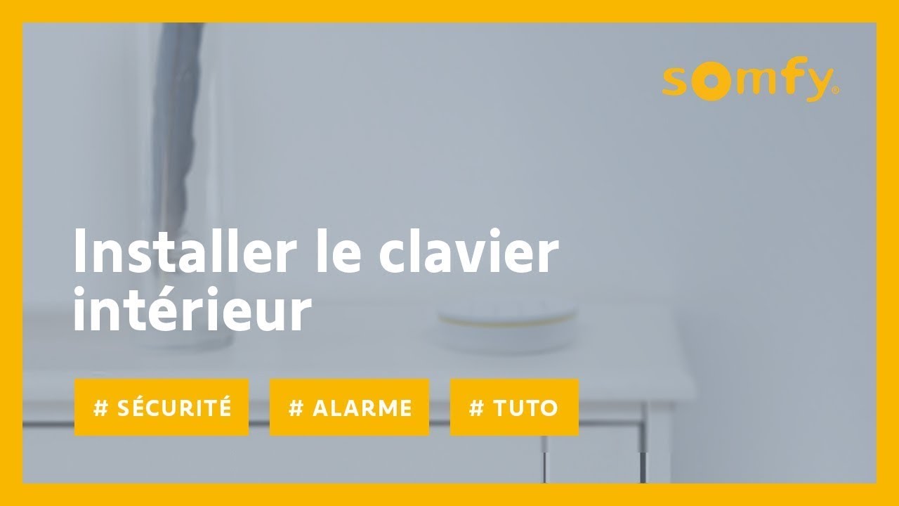 Comment installer le clavier intérieur de votre alarme Somfy ? | Somfy