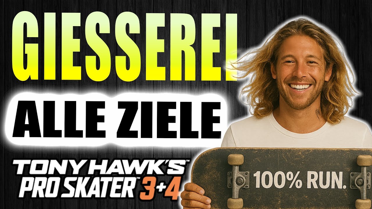 GIE&szlig;EREI ALLE ZIELE | Tony Hawks Pro Skater 3+4 | THPS | Kowinjo deutsch Gameplay Guide Giesserei