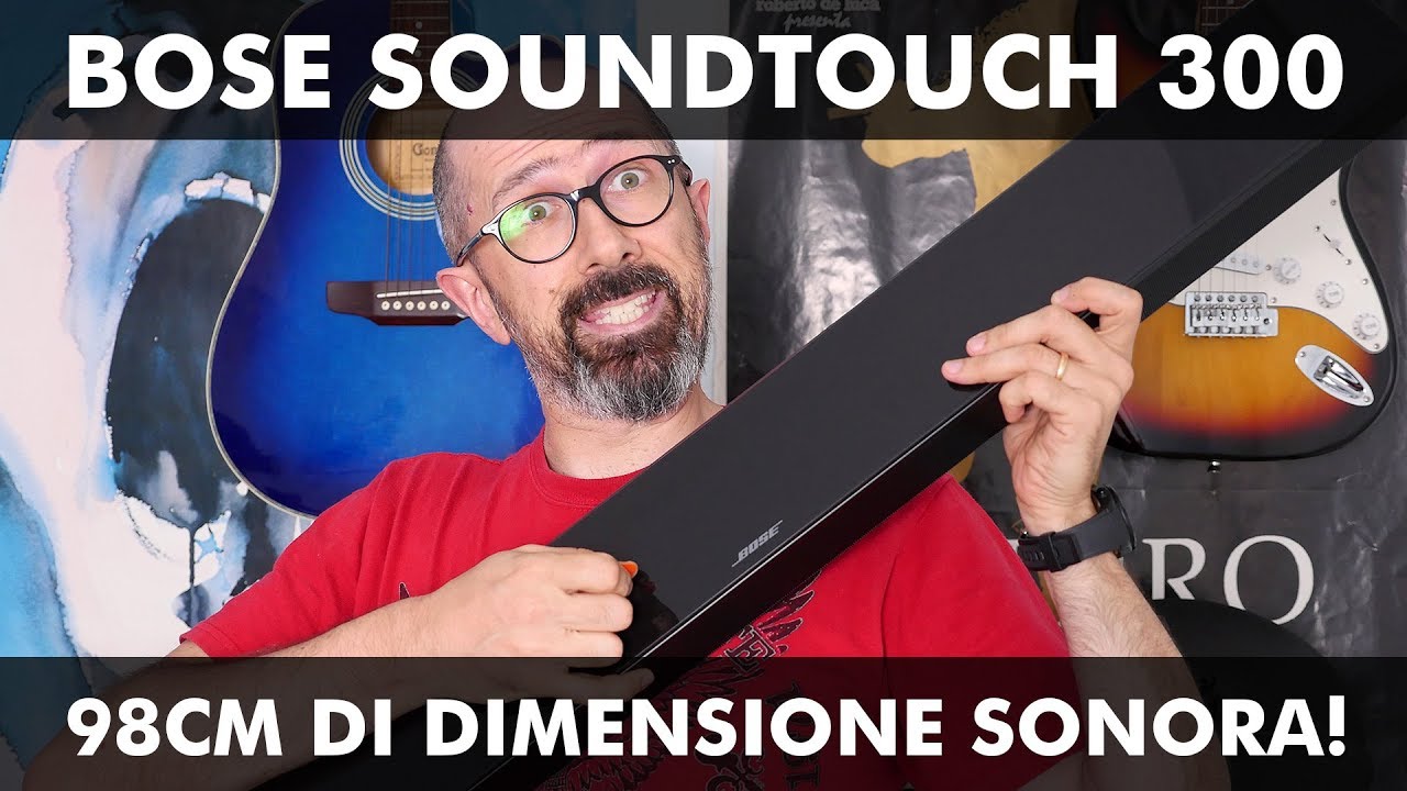 BOSE SOUNDTOUCH 300: 98CM DI DIMENSIONE SONORA!