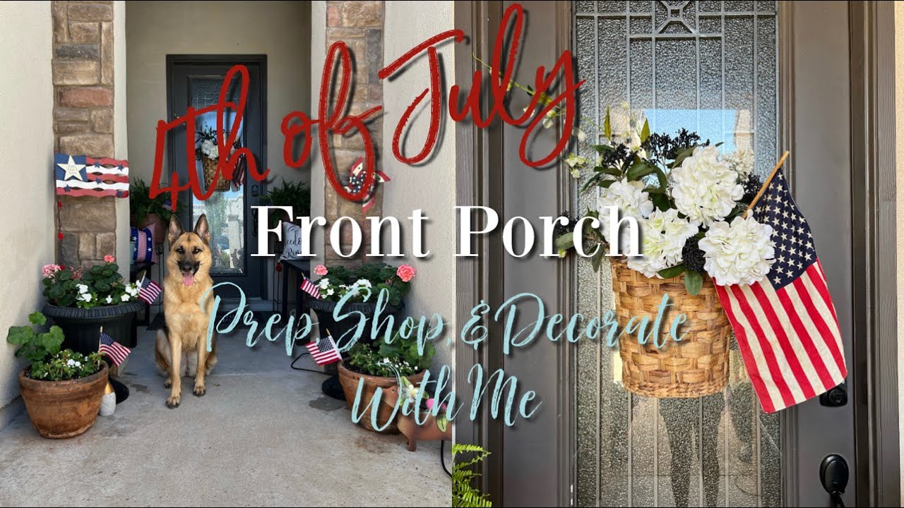 Decorate with Me for the 4th of July | Front Porch Decorate with Me | 4th of July Front Porch Decor