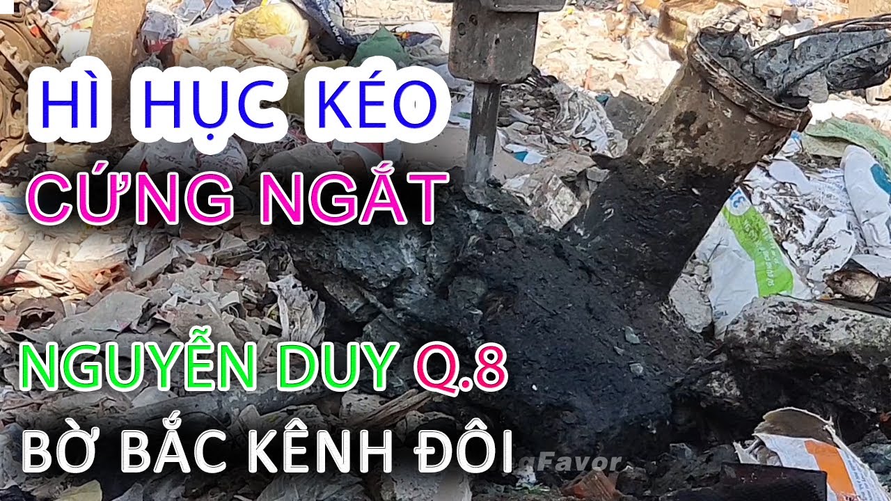 Gì mà CỨNG NGẮT Kéo Quài Kéo Mãi BỜ BẮC KÊNH ĐÔI bến NGUYỄN DUY Quận 8 - Sài Gòn ngày nay