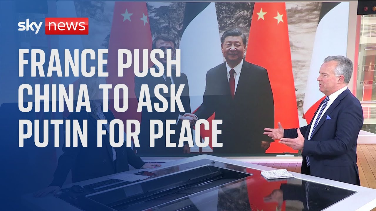 Ukraine War: How could France influence China's relations with Russia?