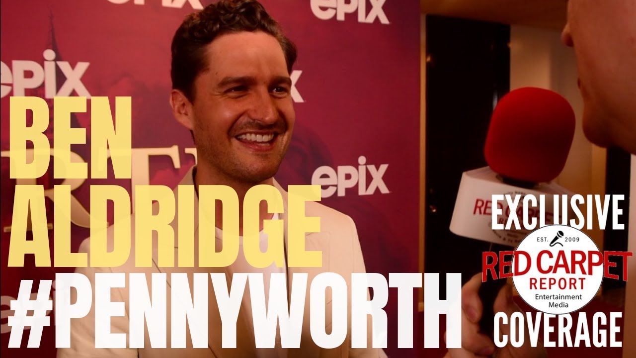 Ben Aldridge interviewed at &ldquo;PENNYWORTH&rdquo; on EPIX's LA Red Carpet Premiere Event