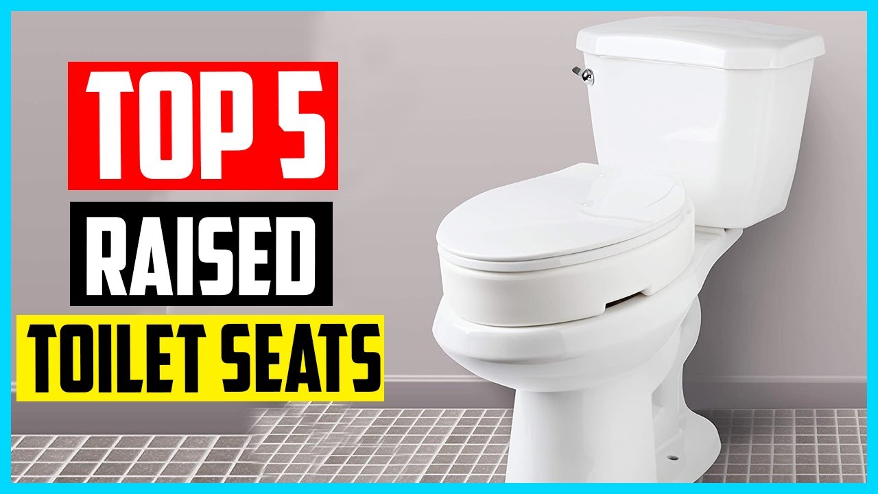 Top 5 Best Raised Toilet Seats in 2025
