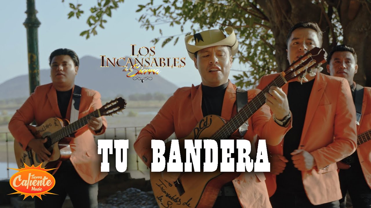 Tu Bandera - Los Incansables De La Sierra