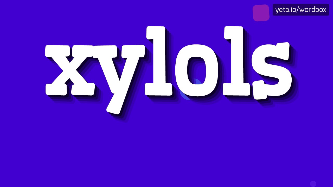 HOW TO PRONOUNCE XYLOLS? #xylols