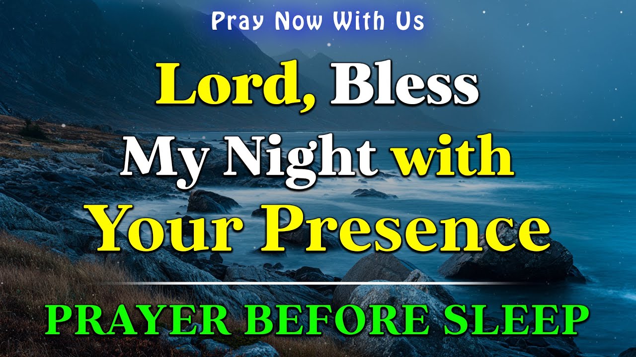 Prayer Before Going to Sleep - Dear Lord, Bless My Night with Your Gentle Presence