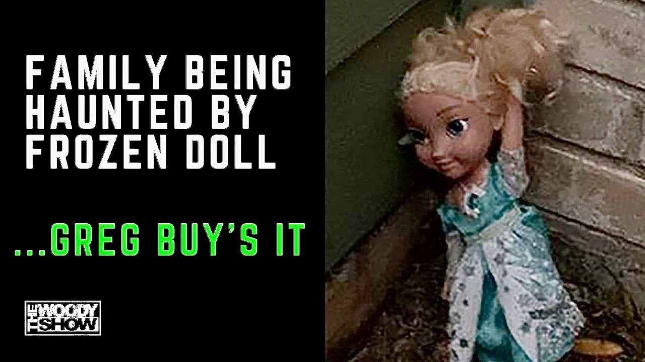 Family Being Haunted By Frozen Elsa Doll...Greg Buys It