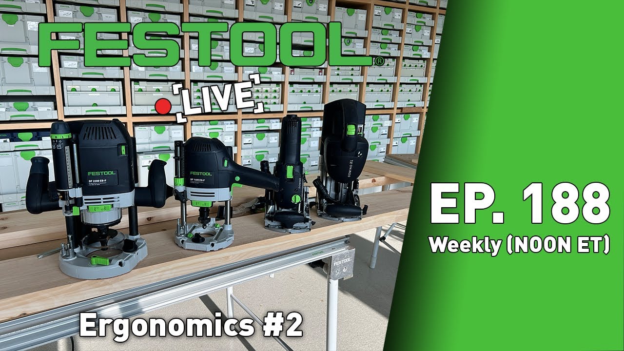Festool Live Episode 188 - Ergonomics Part 2