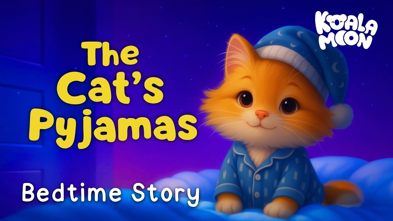 The Sleepy Cats Pyjamas 🐱💤 Cute & Calming Bedtime Story for Kids & Toddlers 💤 Koala Moon