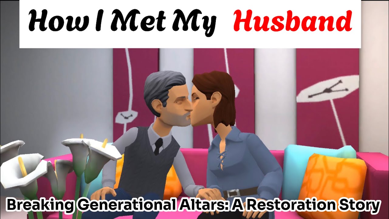 How I Met My Husband – Breaking Generational Altars #christiananimation