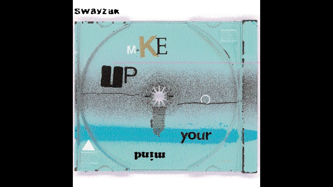 Swayzak - Make Up Your Mind