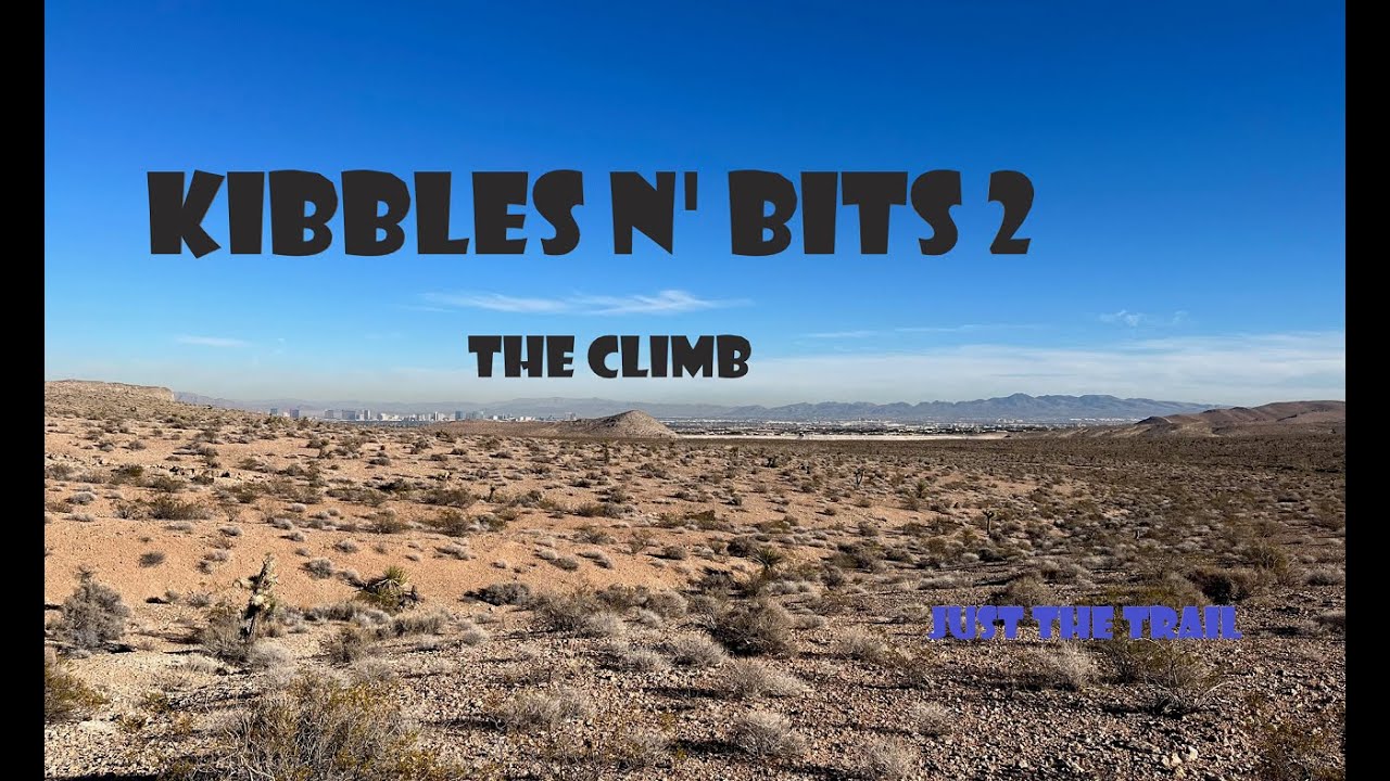 Kibbles N' Bits 2 - The Climb. Las Vegas, NV