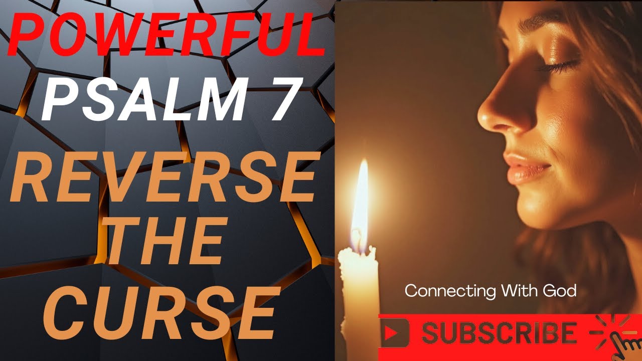 Powerful Psalm 7 Reverse The Curse