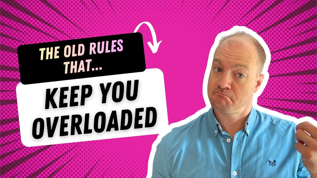 Stop Following These Old Rules (They Keep You Overloaded)