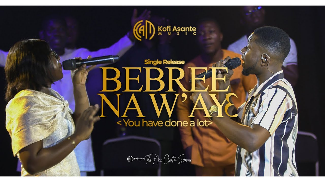 Kofi Asante - Bebree Na W'ay3 (You Have Done alot) ft Sandy Asare Official Video